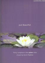 Just Beautiful 30 Sumptuous Slow Piano Solos Sheet Music Songbook