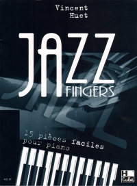 Jazz Fingers Huet 15 Pieces Faciles Pour Piano Sheet Music Songbook