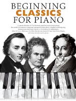 Beginning Classics For Piano Sheet Music Songbook