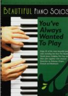 Beautiful Piano Solos You Always Wanted To Play Sheet Music Songbook