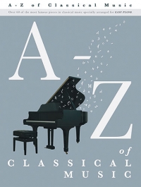 A-z Of Classical Music Piano Solo Sheet Music Songbook
