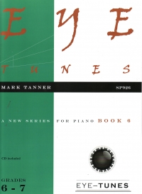 Eye Tunes Bk 6 Tanner Grades 6-7 Piano Solo Bk/cd Sheet Music Songbook