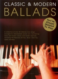 Classic & Modern Ballads Youve Always Wanted To P Sheet Music Songbook