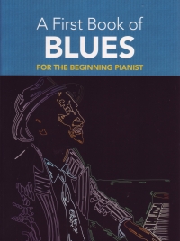 First Book Of Blues For The Beginning Pianist Sheet Music Songbook