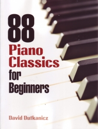 88 Piano Classics For Beginners Dutkanicz Sheet Music Songbook