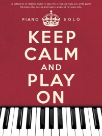 Keep Calm & Play On Piano Solo Sheet Music Songbook