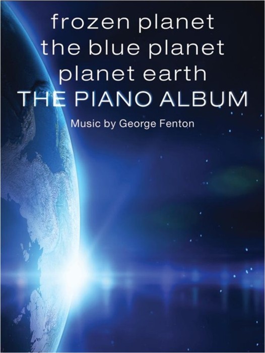 Frozen Planet The Blue Planet Planet Earth Piano Sheet Music Songbook