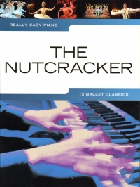 Really Easy Piano The Nutcracker Tchaikovsky Sheet Music Songbook