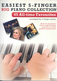 Easiest 5 Finger Big Piano Collection 45 All Time Sheet Music Songbook