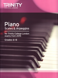 Trinity Piano Scales From 2015 Grades 6-8 Sheet Music Songbook
