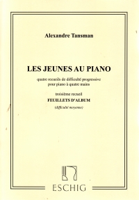 Tansman Les Jeunes Au Piano Feuillets Dalbum 4h Sheet Music Songbook