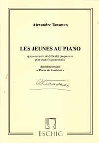 Tansman Les Jeunes Au Piano Pieces De Fantaisie 4h Sheet Music Songbook