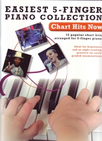 Easiest 5 Finger Piano Collection Chart Hits Now Sheet Music Songbook