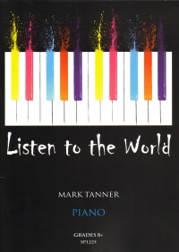 Listen To The World Grades 8+ Piano Tanner Sheet Music Songbook