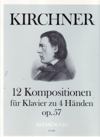 Kirchner 12 Original Compositions Op 57 Pf 4 Hands Sheet Music Songbook