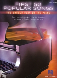First 50 Popular Songs You Should Play On Piano Sheet Music Songbook