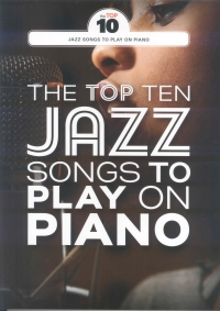 Top Ten Jazz Songs To Play On Piano Sheet Music Songbook