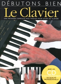 Debutons Bien Le Clavier + Cd French Edition Sheet Music Songbook