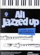 All Jazzed Up Descant Recorder Parker Complete Sheet Music Songbook