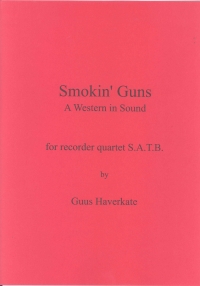 Haverkate Smokin Guns For Satb Recorders Scr/pt Sheet Music Songbook