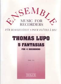 Lupo Five Fantasias 4 Recorders Aatb Sheet Music Songbook