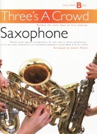 Threes A Crowd Junior B Sax Trios Sheet Music Songbook