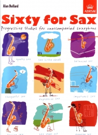 Sixty For Sax Bullard Unaccompanied Bb/eb Sheet Music Songbook