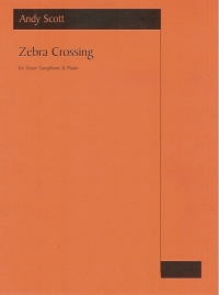 Scott Zebra Crossing Tenor Sax & Piano Sheet Music Songbook