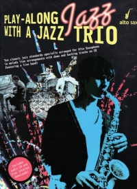 Play Along Jazz With A Jazz Trio Alto Sax Bk & Cd Sheet Music Songbook