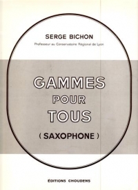 Bichon Gammes Pour Tous Saxophone Sheet Music Songbook