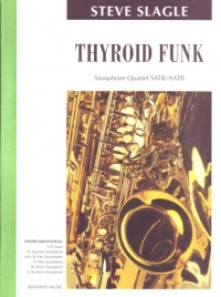 Slagle Thyroid Funk Sax Quartet Sheet Music Songbook
