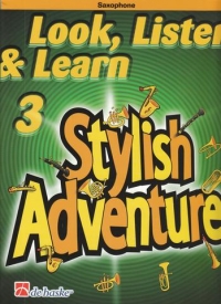 Look Listen & Learn 3 Stylish Adventure Sax Sheet Music Songbook