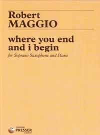 Maggio Where You End & I Begin Soprano Sax & Piano Sheet Music Songbook
