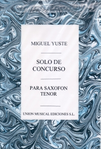 Yuste Solo De Concurso Tenor Saxophone & Piano Sheet Music Songbook