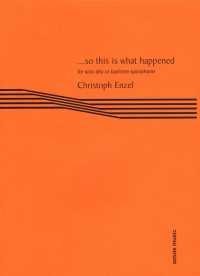 Enzel So This Is What Happened Solo Eb Saxophone Sheet Music Songbook