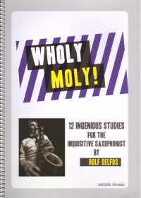 Wholy Moly 12 Ingenious Studies Delfos Saxophone Sheet Music Songbook