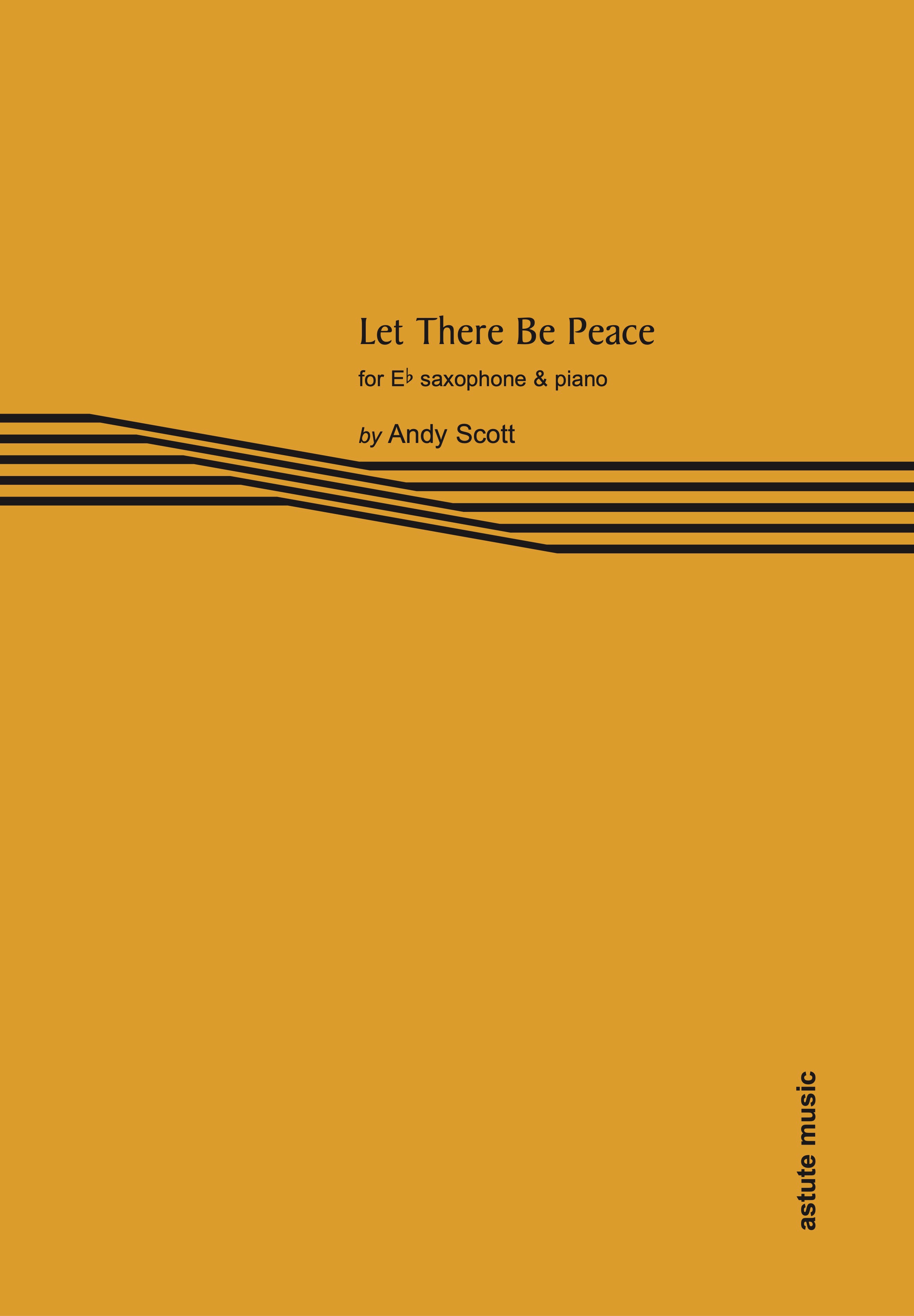 Scott Let There Be Peace Eb Saxophone & Piano Sheet Music Songbook