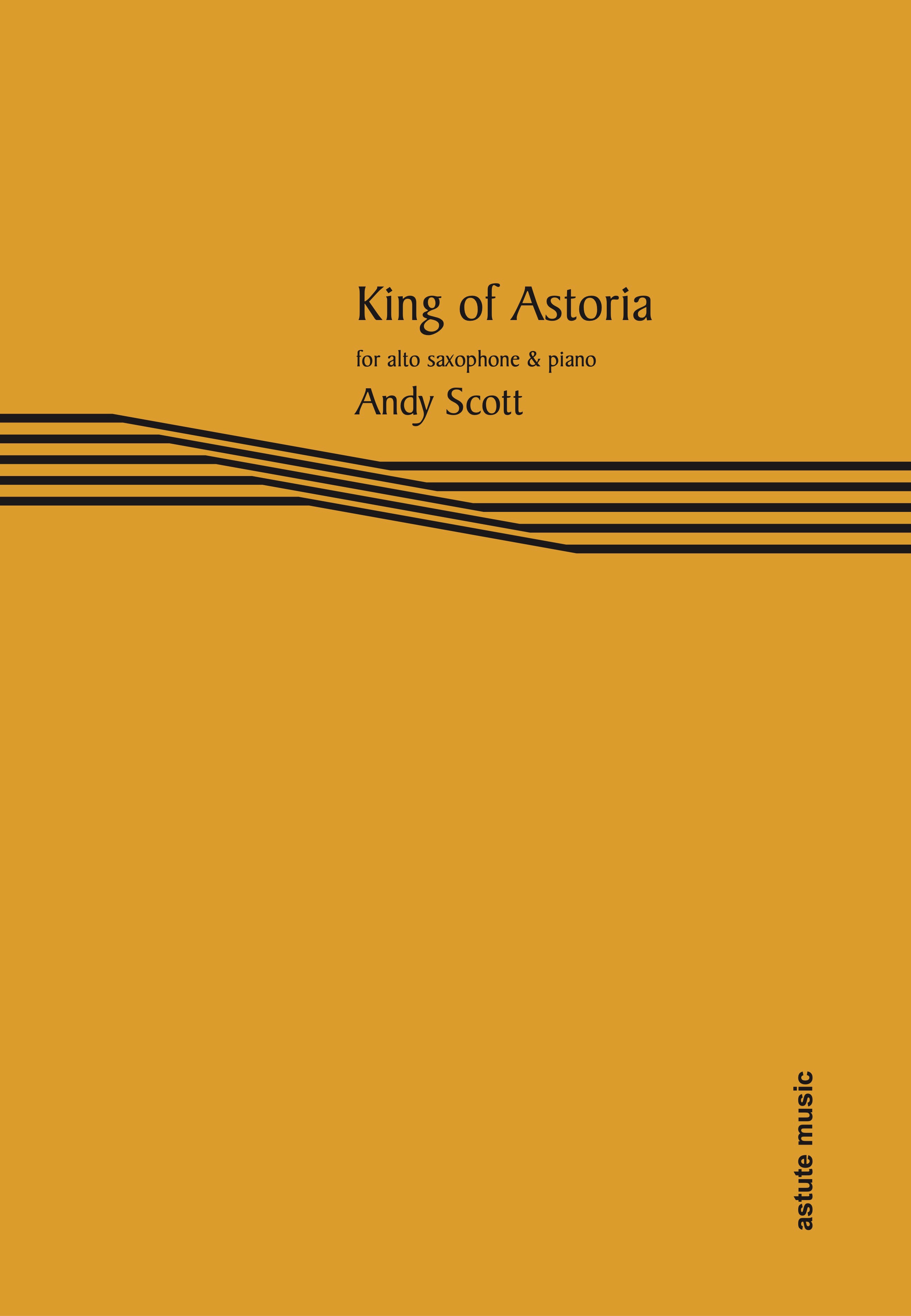 Scott King Of Astoria Alto Saxophone & Piano Sheet Music Songbook