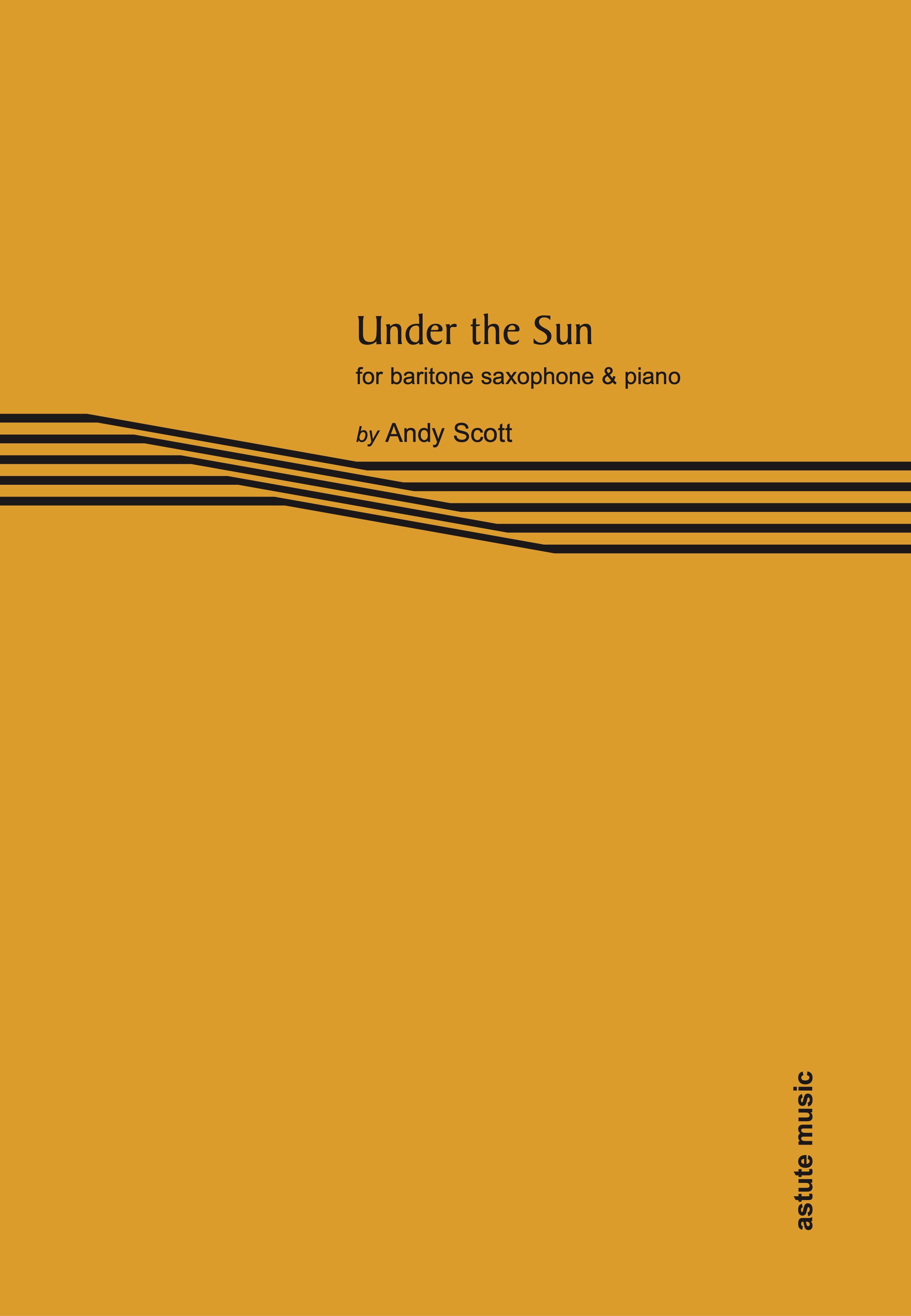 Scott Under The Sun Baritone Saxophone & Piano Sheet Music Songbook