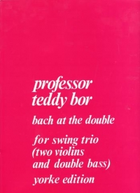 Bor Bach At The Double 2 Violins & Double Bass Sheet Music Songbook