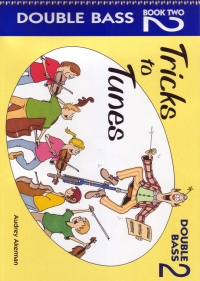 Tricks To Tunes Book 2 Double Bass Akerman Sheet Music Songbook