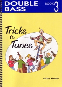 Tricks To Tunes Book 3 Double Bass Akerman Sheet Music Songbook