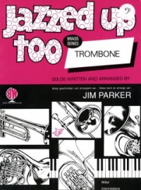 Jazzed Up Too Trombone Parker Bass Clef Sheet Music Songbook