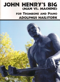 Hailstork John Henrys Big Trombone & Piano Sheet Music Songbook