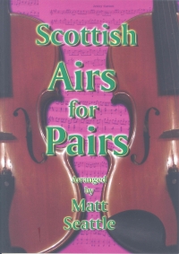 Scottish Airs For Pairs (22 Duets) Seattle Violin Sheet Music Songbook