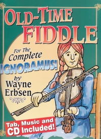 Old Time Fiddle For The Complete Ignoramus Bk & Cd Sheet Music Songbook