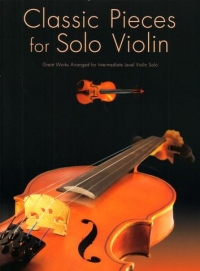 Classic Pieces For Solo Violin Sheet Music Songbook
