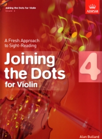 Joining The Dots Violin Grade 4 Bullard Abrsm Sheet Music Songbook