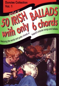 Play 50 Irish Ballads With Only 6 Chords Vol 1 Sheet Music Songbook