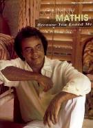 Johnny Mathis Because You Loved Me (diane Warren) Sheet Music Songbook